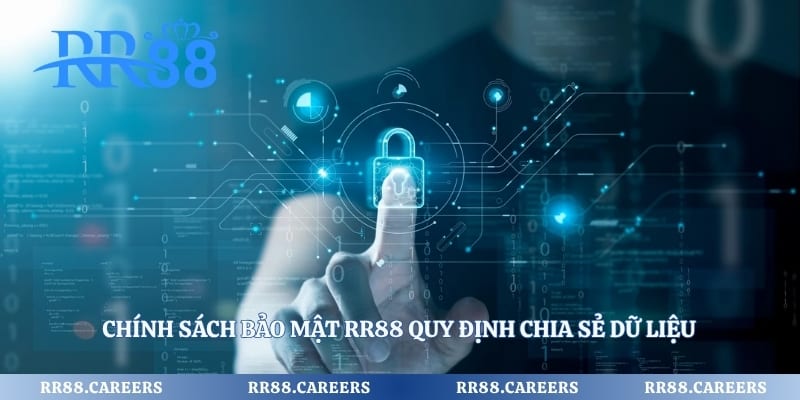 Chính sách bảo mật RR88 quy định chia sẻ dữ liệu